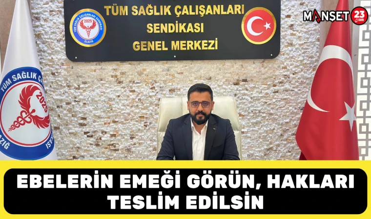 Ebelerin Emeği Görün, Hakları Teslim Edilsin