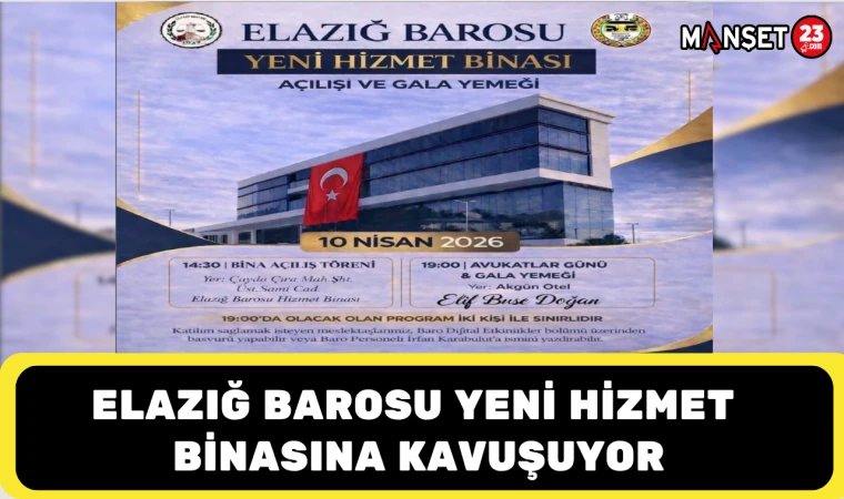 Elazığ Barosu Yeni Hizmet Binasına Kavuşuyor