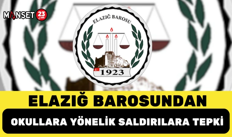 Elazığ Barosundan Okullara Yönelik Saldırılara Tepki