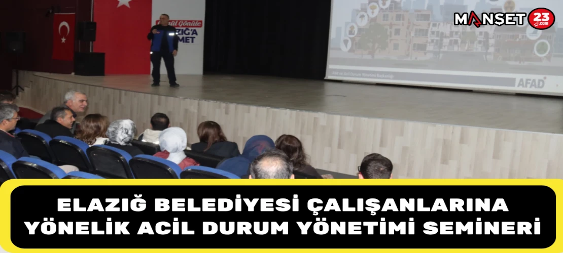 Elazığ Belediyesi Çalışanlarına Yönelik Acil Durum Yönetimi Semineri