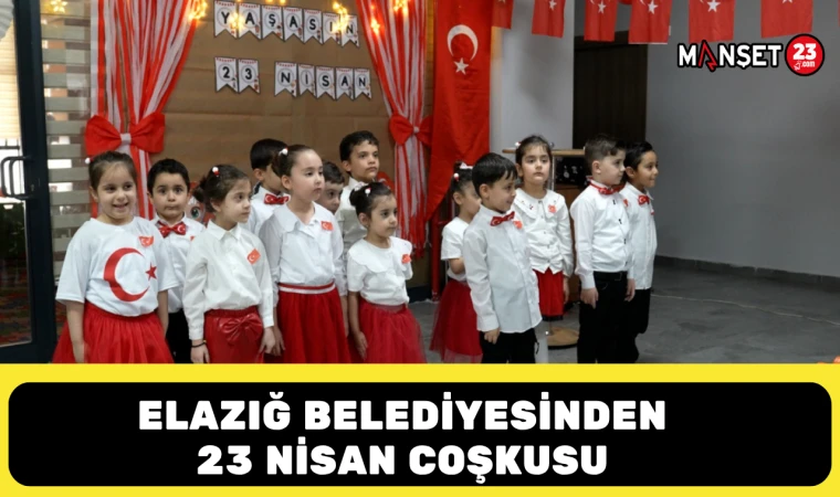 Elazığ Belediyesinden 23 Nisan Coşkusu