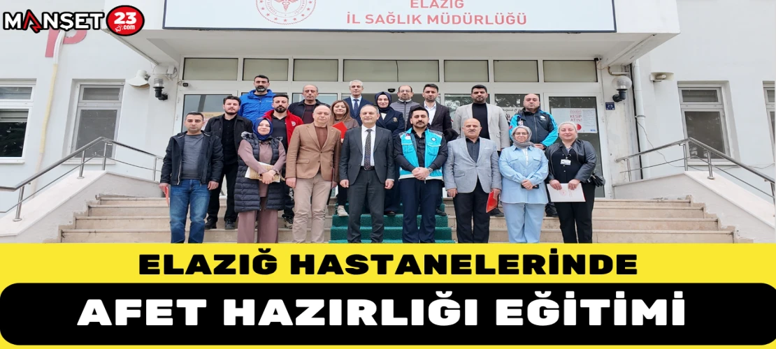 Elazığ Hastanelerinde Afet Hazırlığı Eğitimi