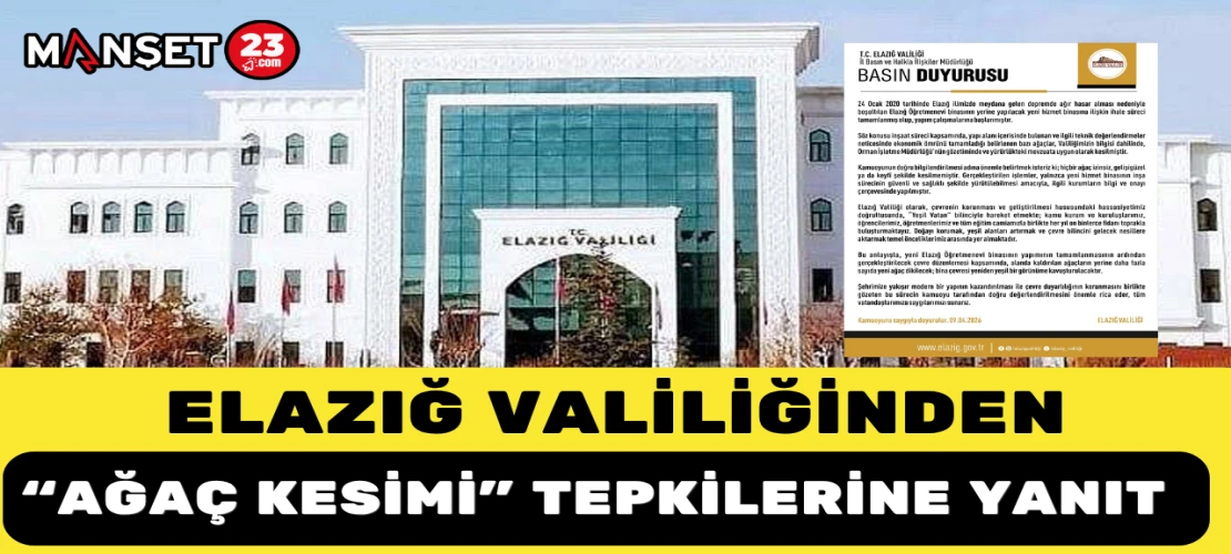 Elazığ Valiliğinden “Ağaç Kesimi” Tepkilerine Yanıt