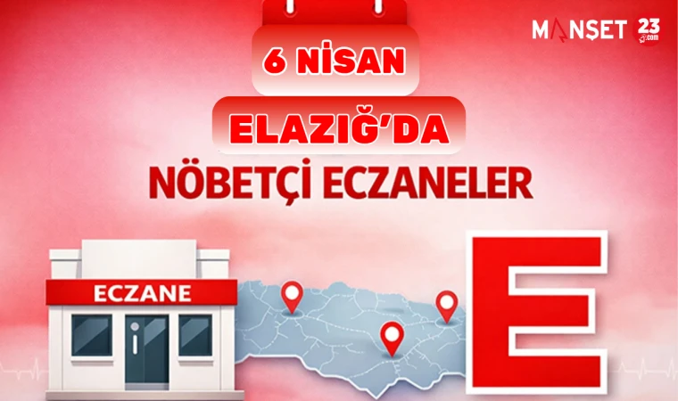 ELAZIĞ'DA BUGÜN NÖBETÇİ ECZANELER
