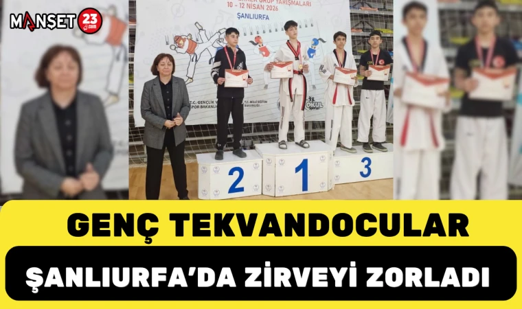 GENÇ TEKVANDOCULAR ŞANLIURFA’DA ZİRVEYİ ZORLADI