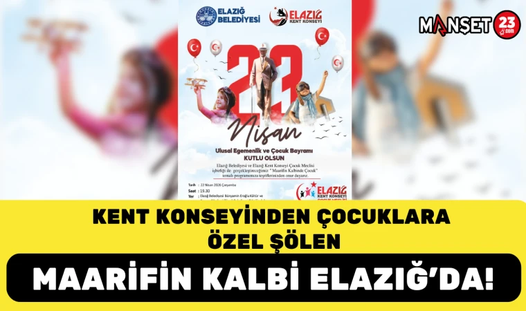 Kent Konseyinden Çocuklara Özel Şölen: Maarifin Kalbi Elazığ’da!