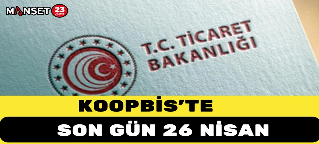 KOOPBİS’te Son Gün 26 Nisan