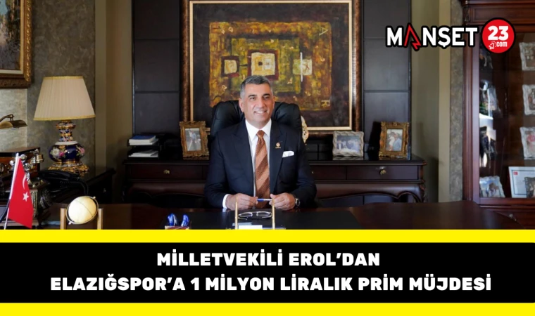 Milletvekili Erol’dan Elazığspor’a 1 Milyon Liralık Prim Müjdesi