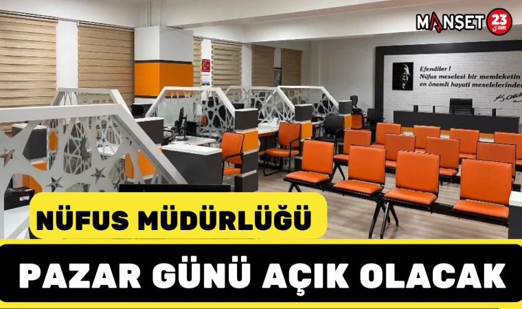 Nüfus Müdürlüğü Pazar Günü Açık Olacak