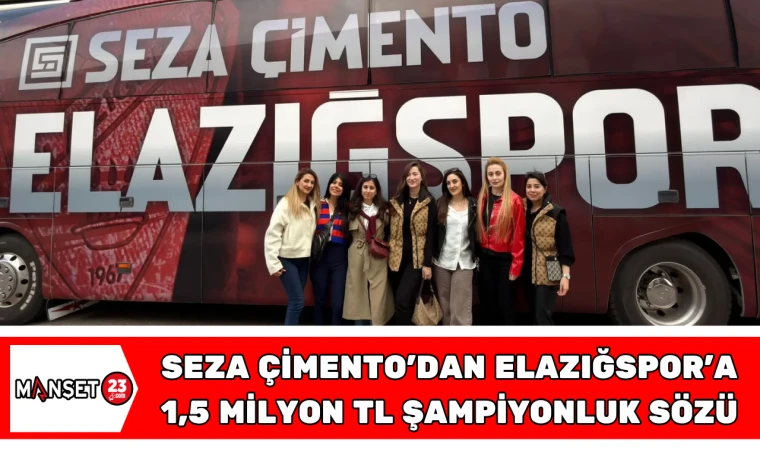 Seza Çimento’dan Elazığspor’a 1,5 Milyon TL Şampiyonluk Sözü