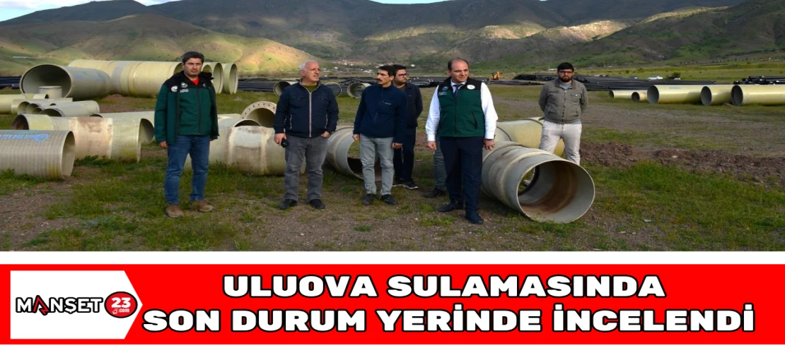 Uluova Sulamasında Son Durum Yerinde İncelendi