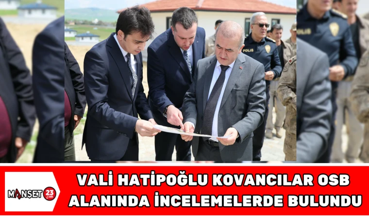 Vali Hatipoğlu Kovancılar OSB Alanında İncelemelerde Bulundu