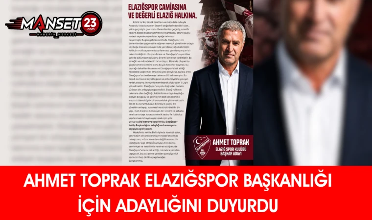 Ahmet Toprak Elazığspor Başkanlığı İçin Adaylığını Duyurdu