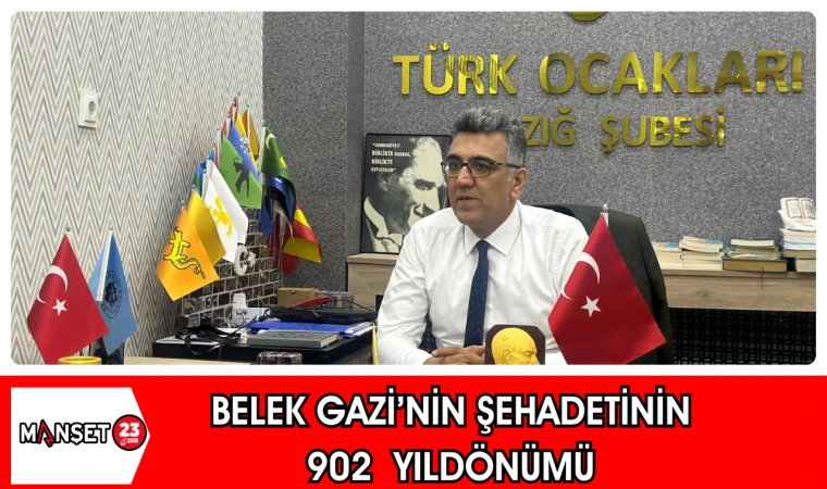 BELEK GAZİ’NİN ŞEHADETİNİN 902 YILDÖNÜMÜ