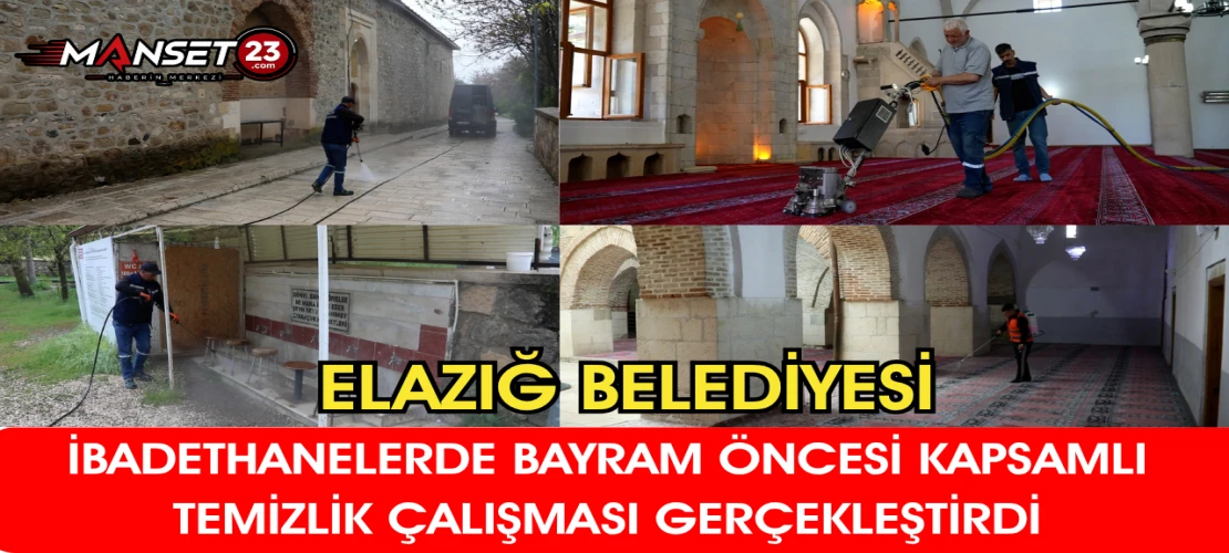 Elazığ Belediyesi İbadethanelerde Bayram Öncesi Kapsamlı Temizlik Çalışması Gerçekleştirdi