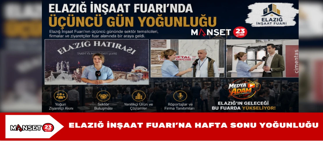 Elazığ İnşaat Fuarı’na Hafta Sonu Yoğunluğu