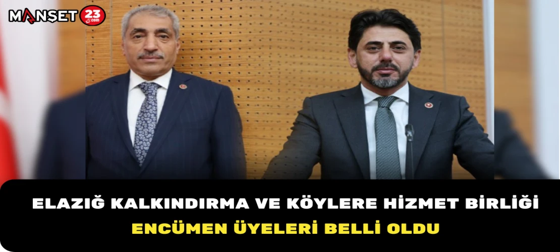 Elazığ Kalkındırma ve Köylere Hizmet Birliği Encümen Üyeleri Belli Oldu