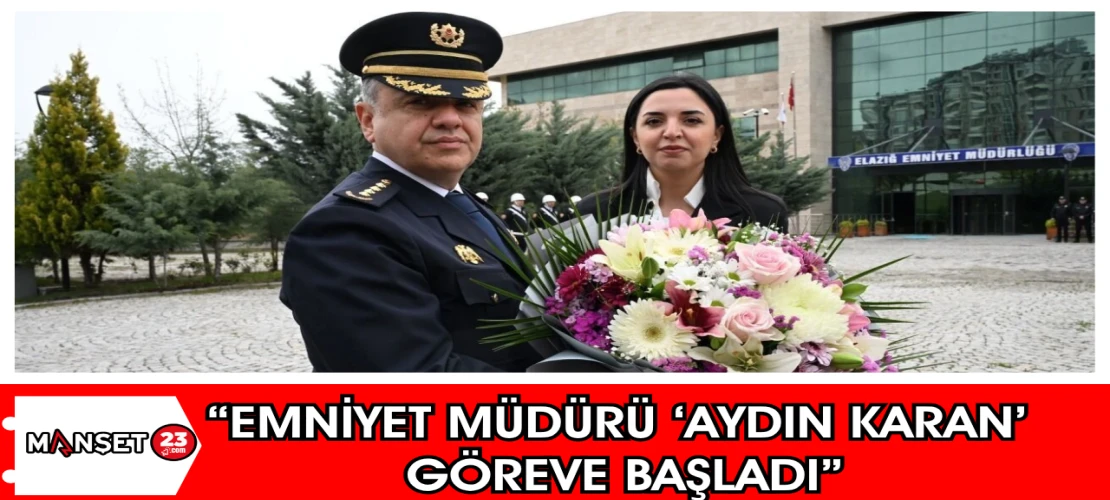 “Emniyet Müdürü 'Aydın Karan' Göreve Başladı”