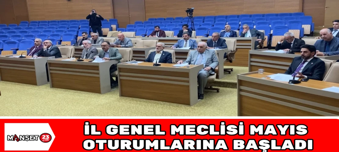 İl Genel Meclisi Mayıs Oturumlarına Başladı