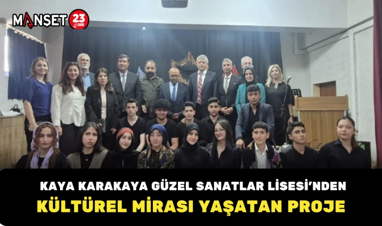Kaya Karakaya Güzel Sanatlar Lisesi’nden Kültürel Mirası Yaşatan Proje
