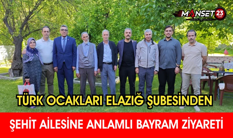 Türk Ocakları Elazığ Şubesinden Şehit Ailesine Anlamlı Bayram Ziyareti