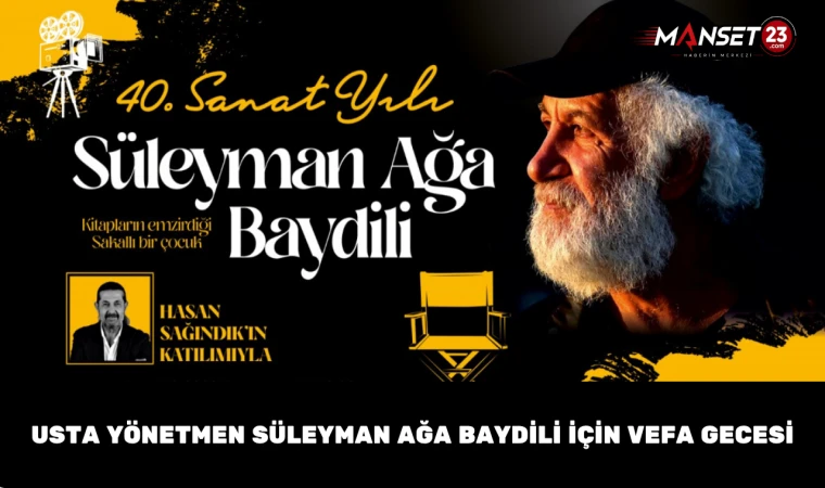 Usta Yönetmen Süleyman Ağa Baydili İçin Vefa Gecesi