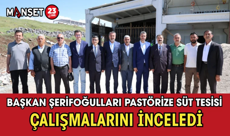 Başkan Şerifoğulları Pastörize Süt Tesisi Çalışmalarını İnceledi