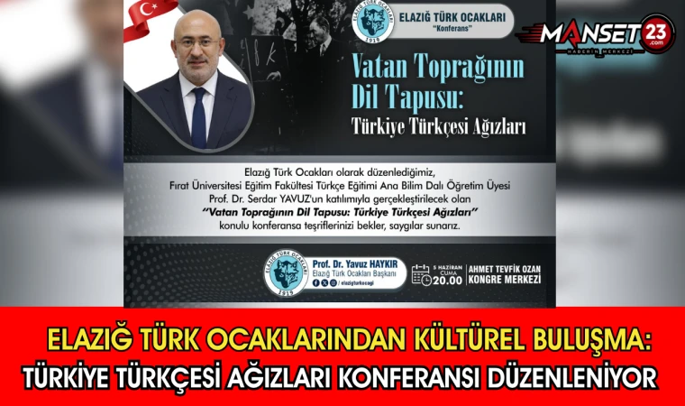 Elazığ Türk Ocaklarından Kültürel Buluşma: Türkiye Türkçesi Ağızları Konferansı Düzenleniyor