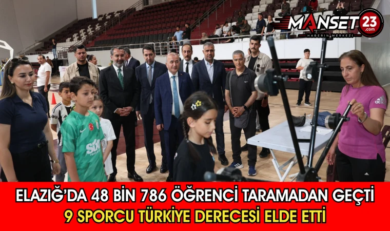Elazığ’da 48 Bin 786 Öğrenci Taramadan Geçti 9 Sporcu Türkiye Derecesi Elde Etti