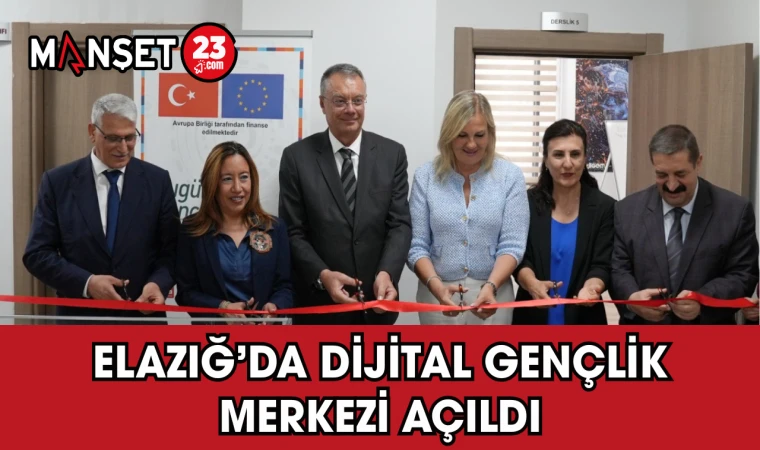Elazığ’da Dijital Gençlik Merkezi Açıldı