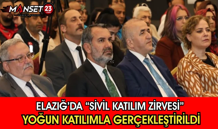 Elazığ’da “Sivil Katılım Zirvesi” Yoğun Katılımla Gerçekleştirildi