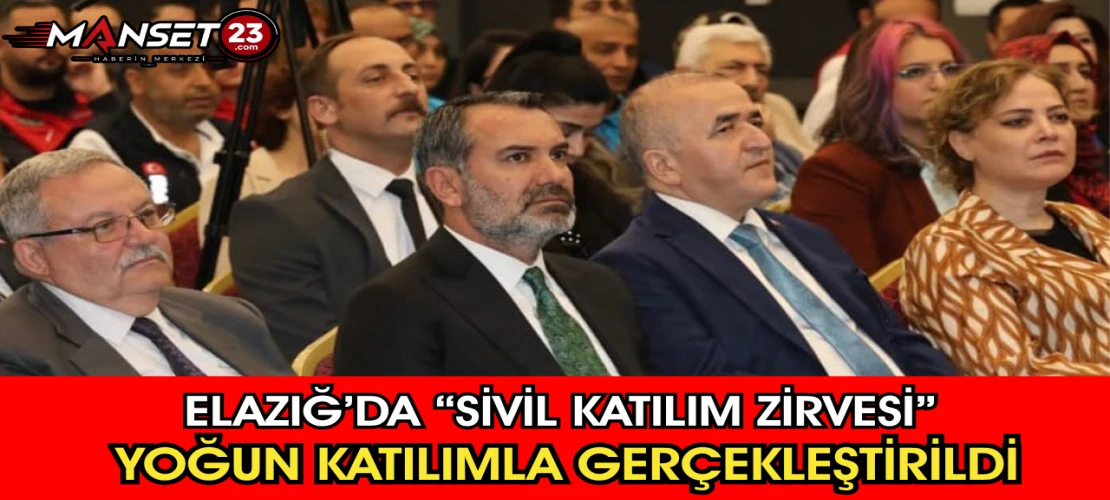 Elazığ’da “Sivil Katılım Zirvesi” Yoğun Katılımla Gerçekleştirildi