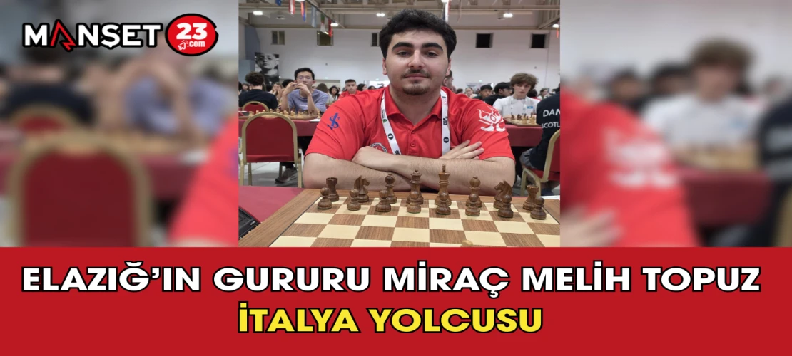 Elazığ’ın Gururu Miraç Melih Topuz İtalya Yolcusu