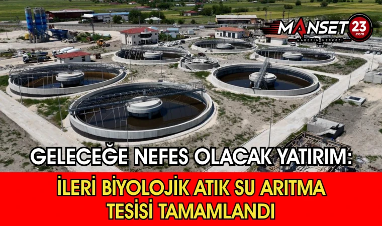 Geleceğe Nefes Olacak Yatırım: İleri Biyolojik Atık Su Arıtma Tesisi Tamamlandı