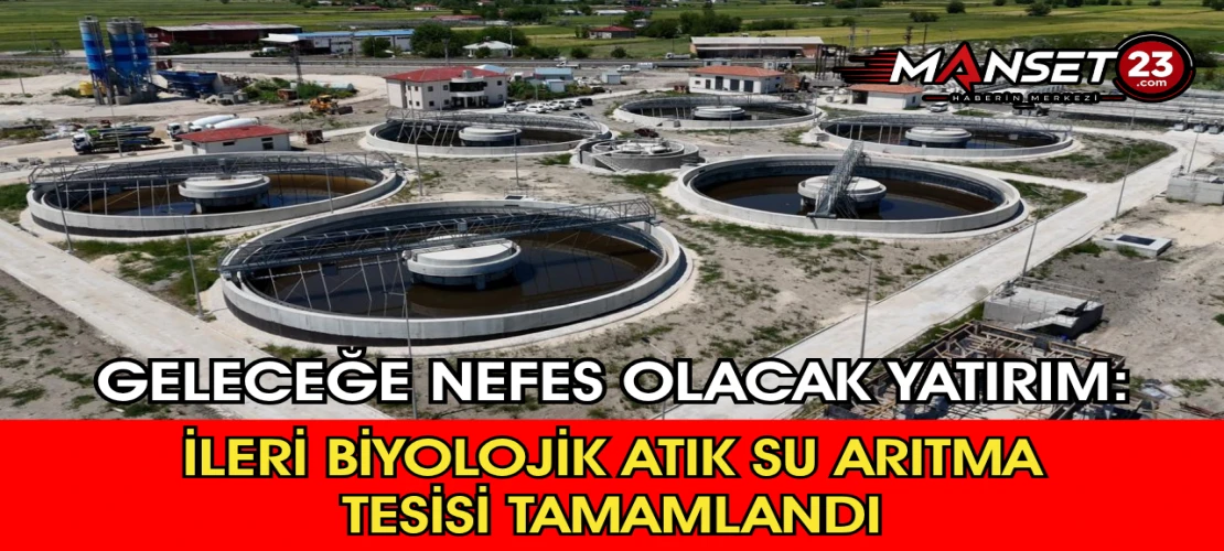 Geleceğe Nefes Olacak Yatırım: İleri Biyolojik Atık Su Arıtma Tesisi Tamamlandı