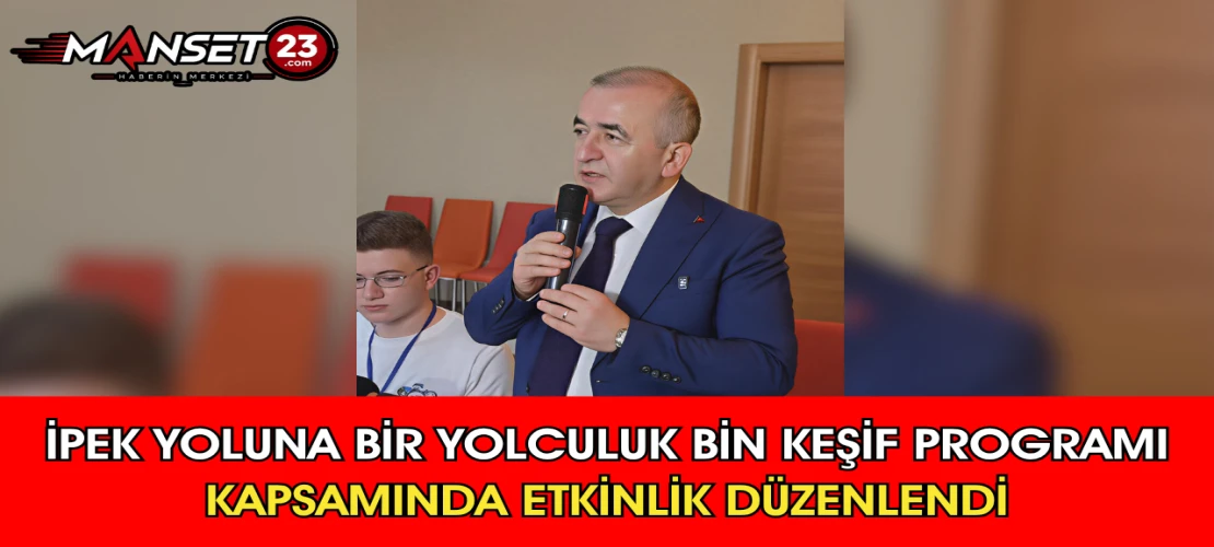 İpek Yoluna Bir Yolculuk Bin Keşif Programı Kapsamında Etkinlik Düzenlendi