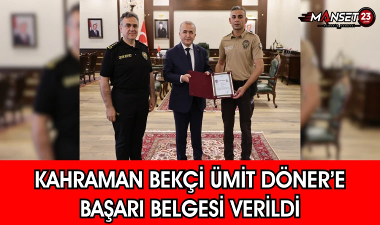 Kahraman Bekçi Ümit Döner’e Başarı Belgesi Verildi