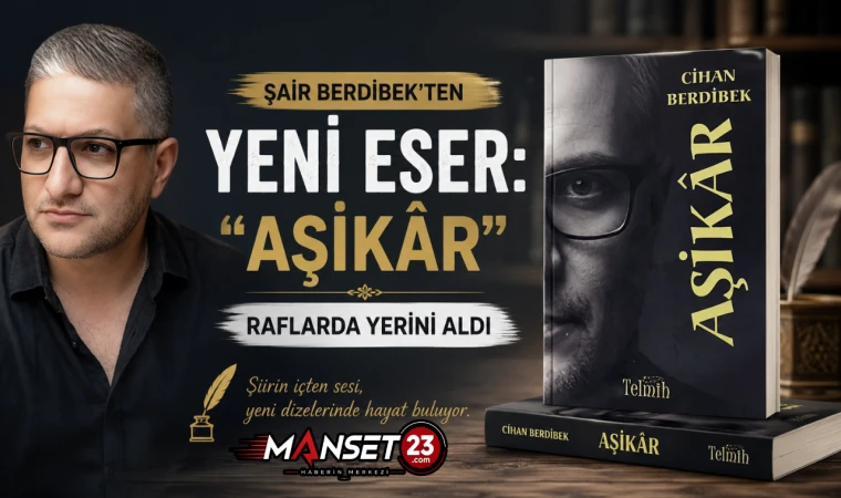 Şair Berdibek’ten Yeni Eser: “Aşikâr” Raflarda Yerini Aldı