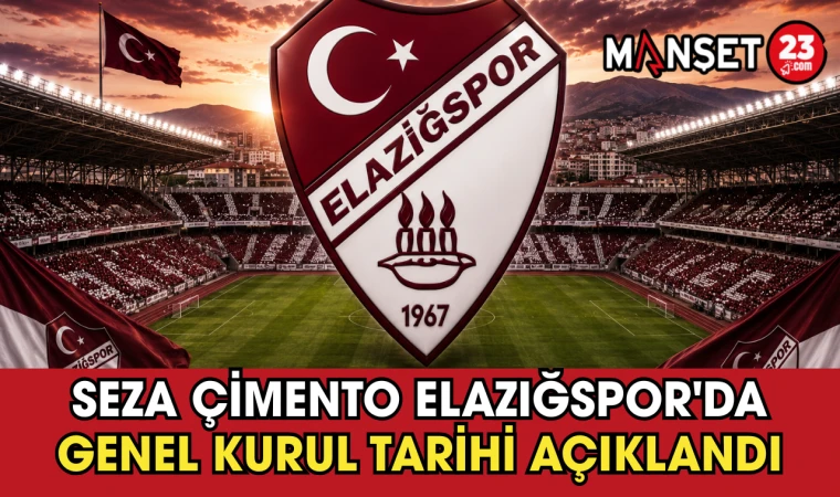 Seza Çimento Elazığspor'da Genel Kurul Tarihi Açıklandı