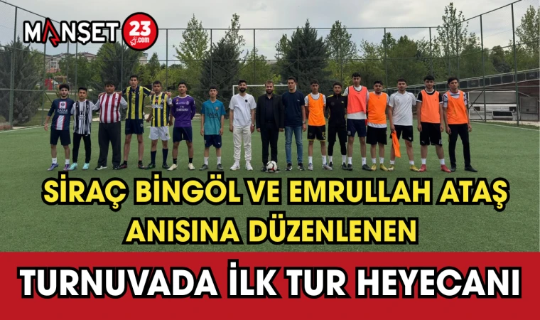 Siraç Bingöl ve Emrullah Ataş Anısına Düzenlenen Turnuvada İlk Tur Heyecanı