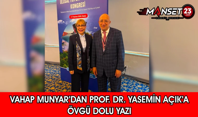 Vahap Munyar’dan Prof. Dr. Yasemin Açık’a Övgü Dolu Yazı