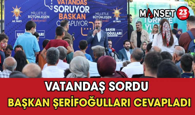 Vatandaş Sordu Başkan Şerifoğulları Cevapladı