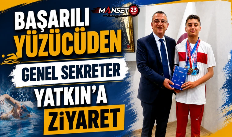 Başarılı Yüzücüden Genel Sekreter Yatkın'a Ziyaret
