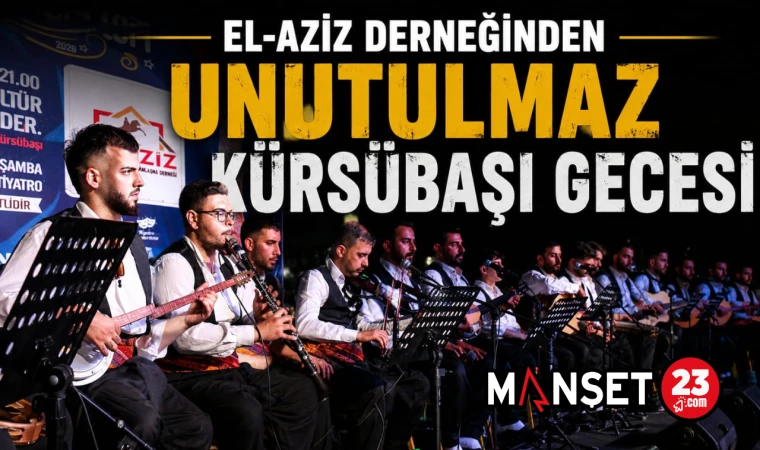 EL-AZİZ Derneğinden Unutulmaz Kürsübaşı Gecesi