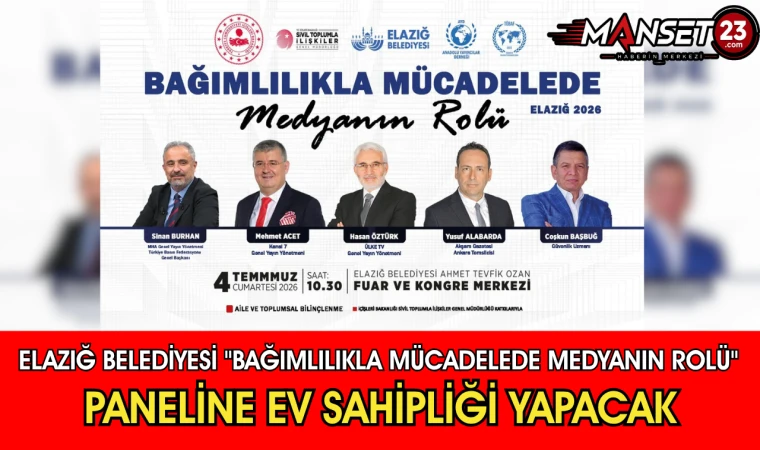 Elazığ Belediyesi "Bağımlılıkla Mücadelede Medyanın Rolü" Paneline Ev Sahipliği Yapacak