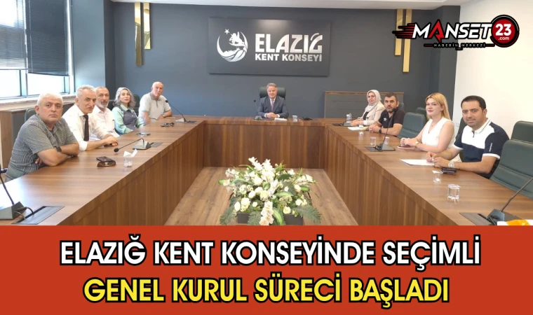 Elazığ Kent Konseyinde Seçimli Genel Kurul Süreci Başladı