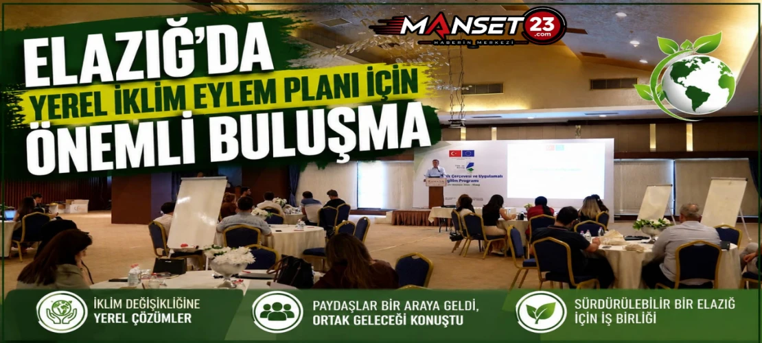 Elazığ'da Yerel İklim Eylem Planı İçin Önemli Buluşma