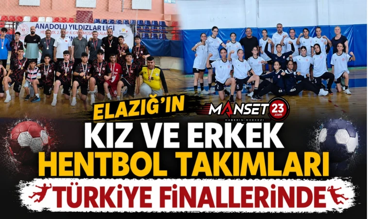 Elazığ'ın Kız ve Erkek Hentbol Takımları Türkiye Finallerinde