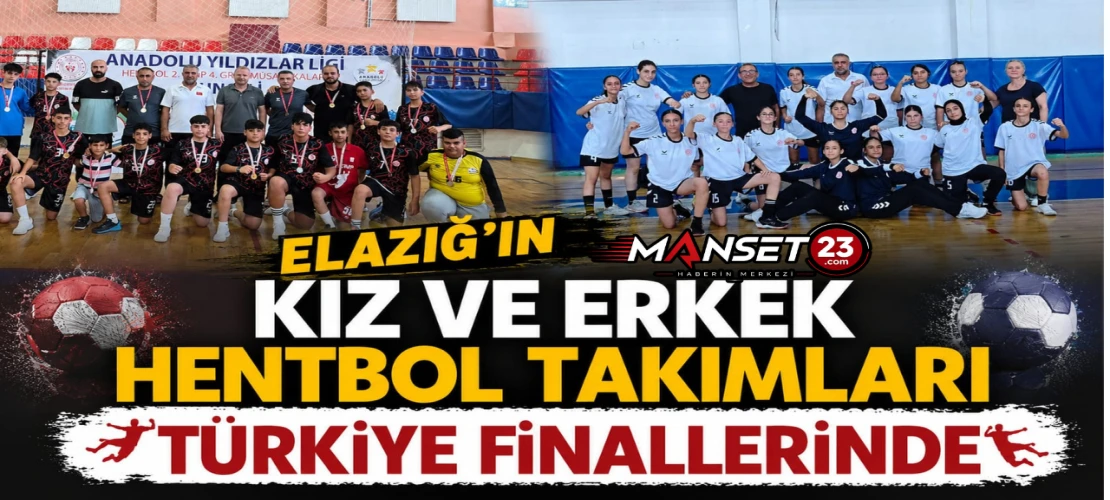 Elazığ'ın Kız ve Erkek Hentbol Takımları Türkiye Finallerinde