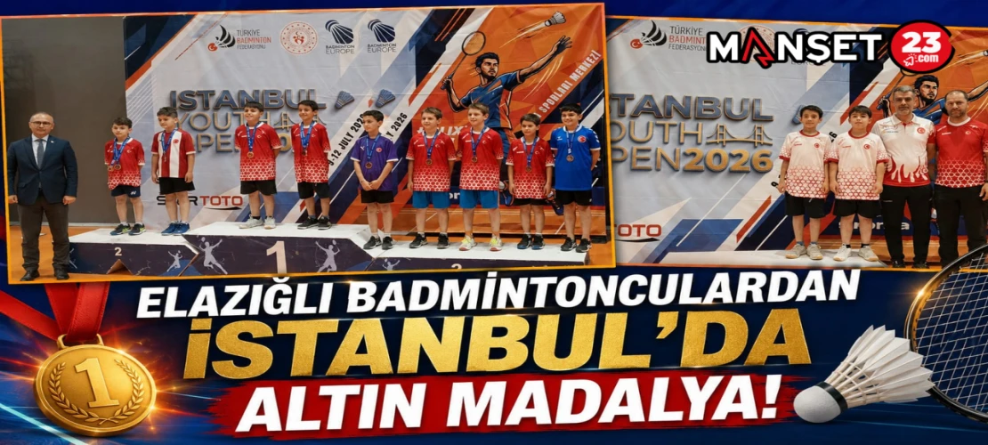 Elazığlı Badmintonculardan İstanbul'da Altın Madalya